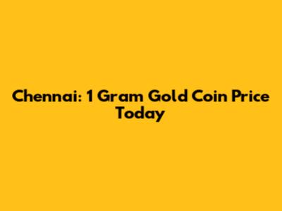 Chennai: 1 Gram Gold Coin Price Today